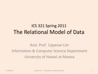 ICS 321 Spring 2011 The Relational Model of Data