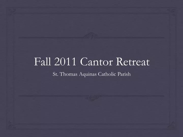 fall 2011 cantor retreat