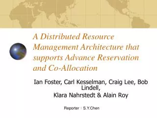A Distributed Resource Management Architecture that supports Advance Reservation and Co-Allocation