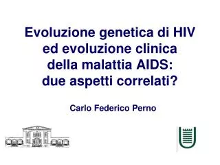 Evoluzione genetica di HIV ed evoluzione clinica della malattia AIDS: due aspetti correlati?