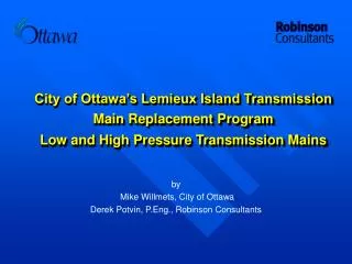 by Mike Willmets, City of Ottawa Derek Potvin, P.Eng., Robinson Consultants