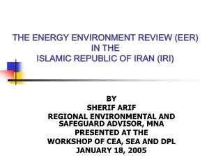 THE ENERGY ENVIRONMENT REVIEW (EER) IN THE ISLAMIC REPUBLIC OF IRAN (IRI)