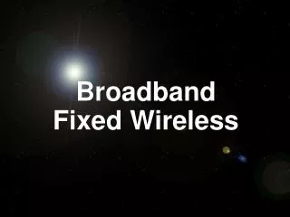 Broadband Fixed Wireless
