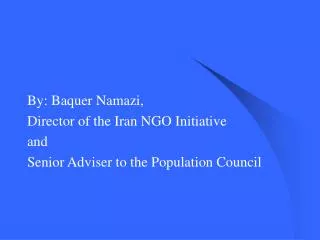 By: Baquer Namazi, Director of the Iran NGO Initiative and