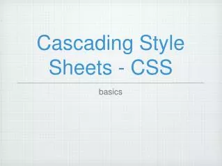 Cascading Style Sheets - CSS