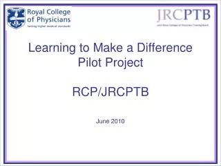 Learning to Make a Difference Pilot Project RCP/JRCPTB