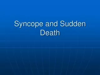 Syncope and Sudden Death