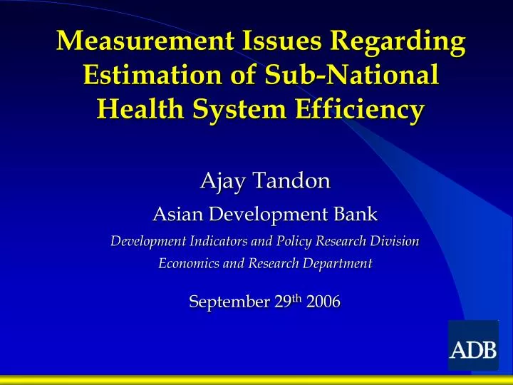 measurement issues regarding estimation of sub national health system efficiency