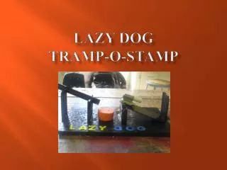 LAZY DOG TRAMP-O-STAMP