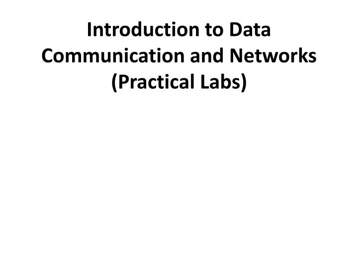 introduction to data communication and networks practical labs