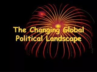 The Changing Global Political Landscape