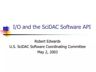 I/O and the SciDAC Software API