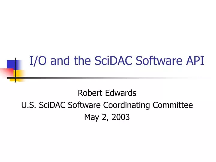 i o and the scidac software api