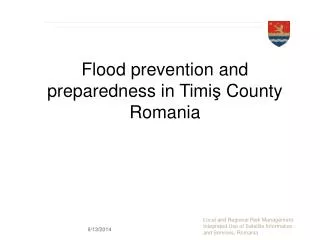 Flood prevention and preparedness in Timi ? County Romania