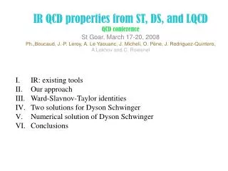 IR: existing tools Our approach Ward-Slavnov-Taylor identities Two solutions for Dyson Schwinger