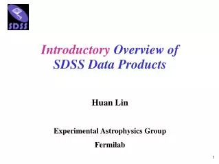 Introductory Overview of SDSS Data Products