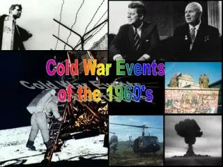Cold War Events of the 1960's