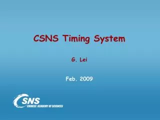 CSNS Timing System G. Lei Feb. 2009