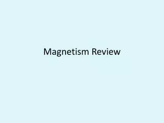 Magnetism Review
