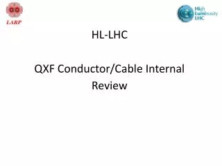 HL-LHC QXF Conductor/Cable Internal Review