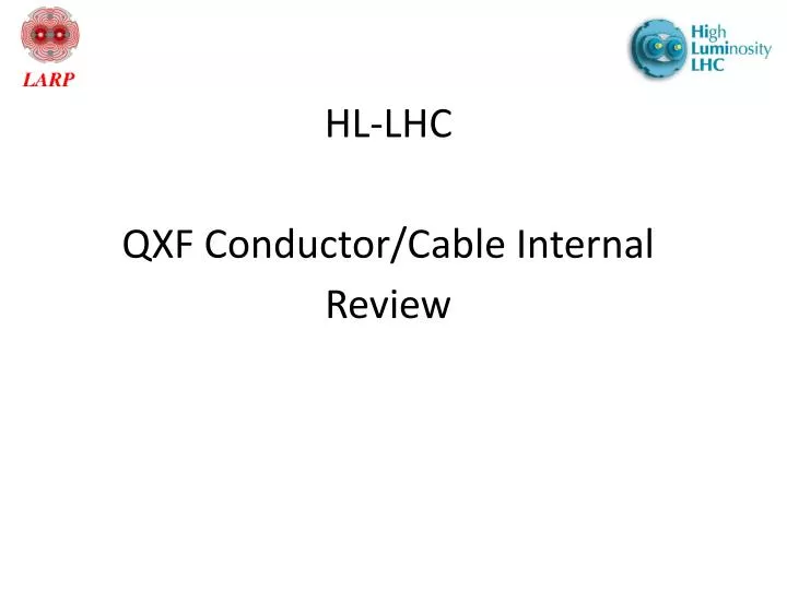 hl lhc qxf conductor cable internal review