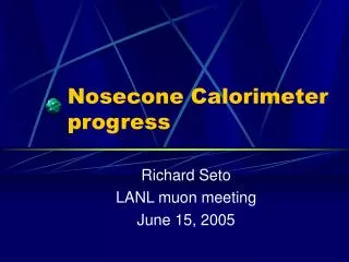 Nosecone Calorimeter progress