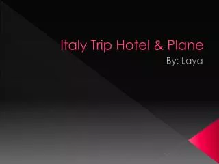 Italy Trip Hotel &amp; Plane
