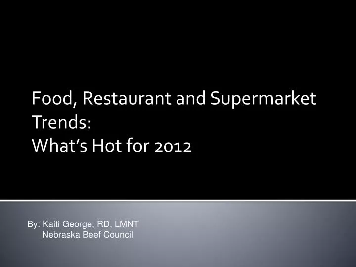 food restaurant and supermarket trends what s hot for 2012