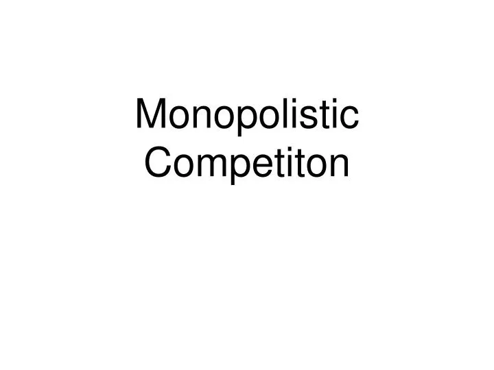 monopolistic competiton