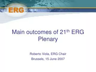 Main outcomes of 21 th ERG Plenary