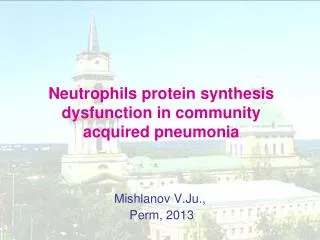 Neutrophils protein synthesis dysfunction in community acquired pneumonia