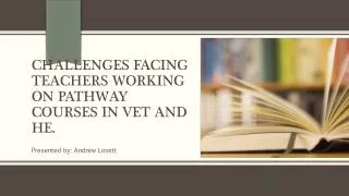 challenges facing teachers working on pathway courses in VET and HE.