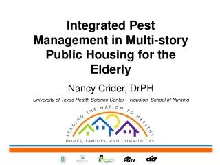 Integrated Pest Management in Multi-story Public Housing for the Elderly Nancy Crider, DrPH