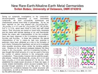 New Rare-Earth/Alkaline-Earth Metal Germanides Svilen Bobev, University of Delaware, DMR 0743916