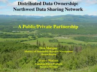 Distributed Data Ownership: Northwest Data Sharing Network A Public/Private Partnership