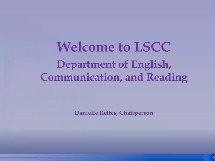welcome to lscc department of english communication and reading danielle reites chairperson