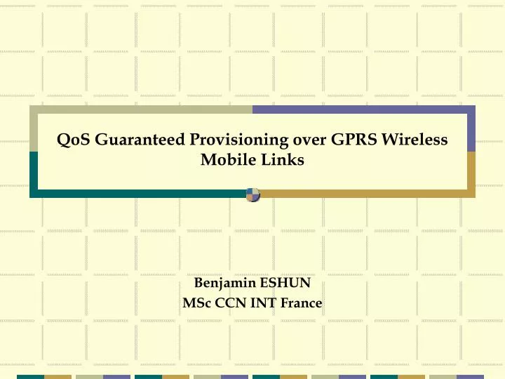 qos guaranteed provisioning over gprs wireless mobile links