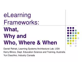 eLearning Frameworks: What, Why and Who, Where &amp; When