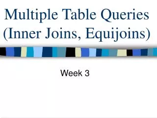 Multiple Table Queries (Inner Joins, Equijoins)