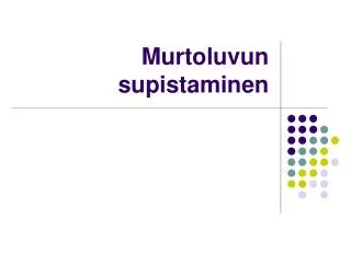 murtoluvun supistaminen
