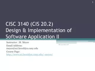 CISC 3140 (CIS 20.2) Design &amp; Implementation of Software Application II