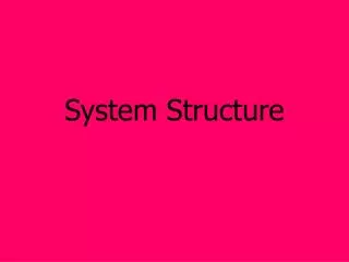 System Structure