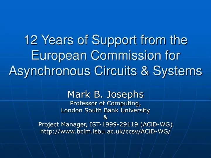 12 years of support from the european commission for asynchronous circuits systems