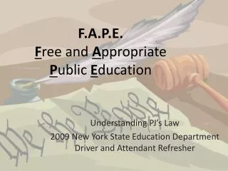 F.A.P.E. F ree and A ppropriate P ublic E ducation