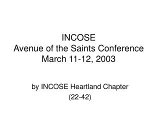 INCOSE Avenue of the Saints Conference March 11-12, 2003