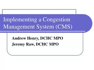 Implementing a Congestion Management System (CMS)