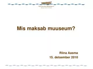 mis maksab muuseum