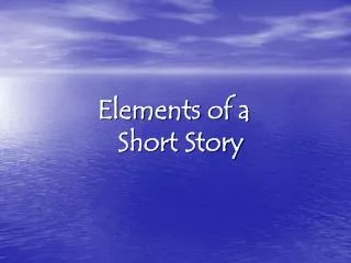 Elements of a Short Story