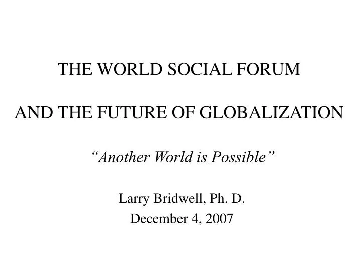 the world social forum and the future of globalization