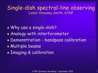 Single-dish spectral-line observing Lister Staveley-Smith, ATNF